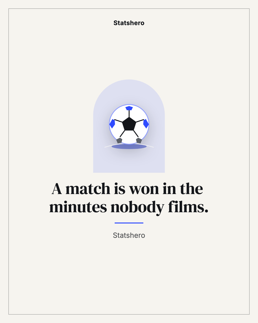A match is won in the minutes nobody films.